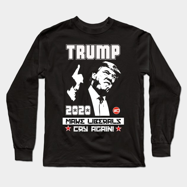 TRUMP 2020 - Make Liberals Cry Again Long Sleeve T-Shirt by MAGAmart